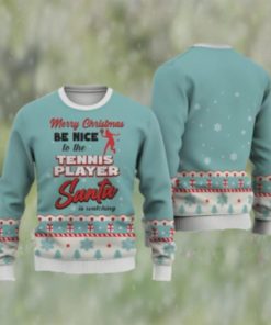 Tennis Merry Christmas Be Nice Ugly Christmas Sweater