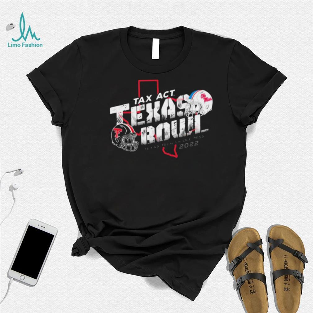 Texas Tech Vs Ole Miss 2022 TaxAct Texas Bowl State Shirt Texas Tech Vs Ole Miss 2022 TaxAct Texas Bowl State Shirt