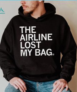 The Airline Lost My Bag Shirt