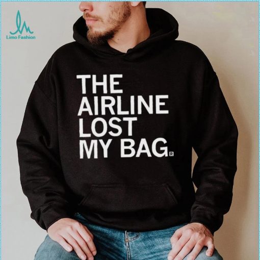 The Airline Lost My Bag Shirt