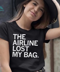 The Airline Lost My Bag Shirt