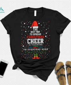 The Best Way To Spead Christmas Cheer Art Teacher Christmas T Shirt