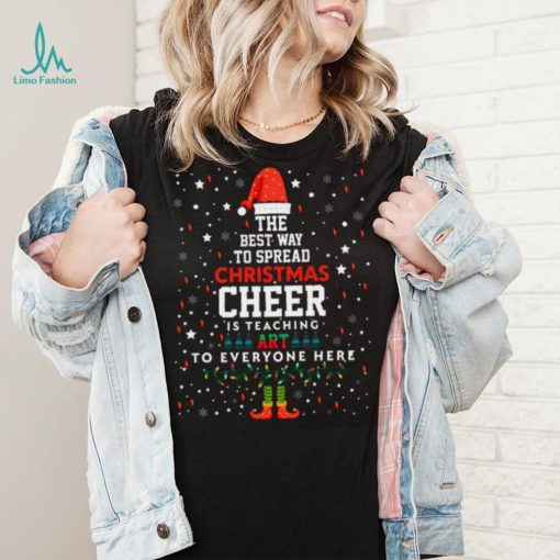 The Best Way To Spead Christmas Cheer Art Teacher Christmas T Shirt