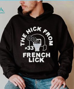 The Hick From French Lick Shirt