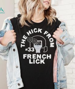 The Hick From French Lick Shirt