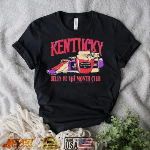 The Kentucky Merch Kentucky Jelly Of The Month Club 20222 Shirt