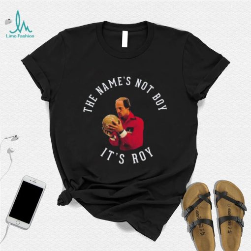 The Name’s Not Boy It’s Roy Woody Harrelson Shirt