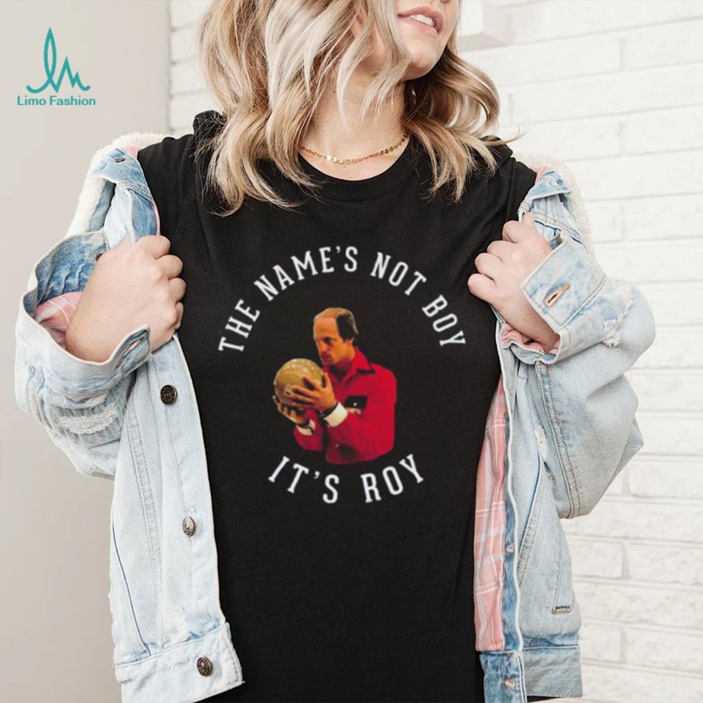 The Name’s Not Boy It’s Roy Woody Harrelson Shirt The Name’s Not Boy It’s Roy Woody Harrelson Shirt