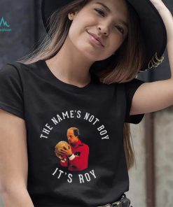 The Name’s Not Boy It’s Roy Woody Harrelson Shirt