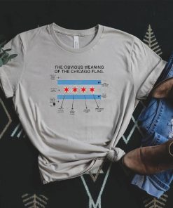 The Obvious Meaning Of The Chicago Flag Shirt