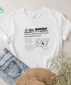 The Onion Midwest discovered Between East and West Coasts map shirt2