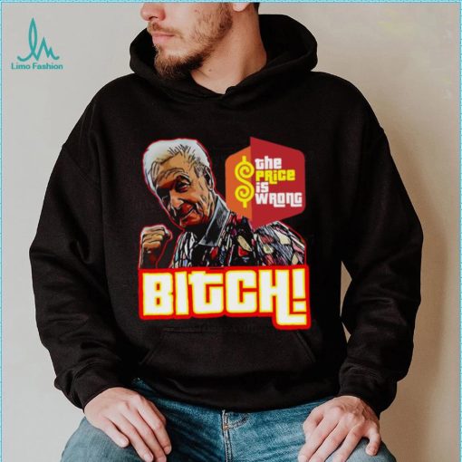 The Price Is Wrong Bitch Happy Gilmore Bob Barker Shirt