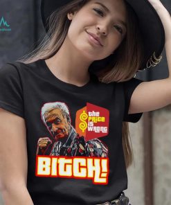 The Price Is Wrong Bitch Happy Gilmore Bob Barker Shirt