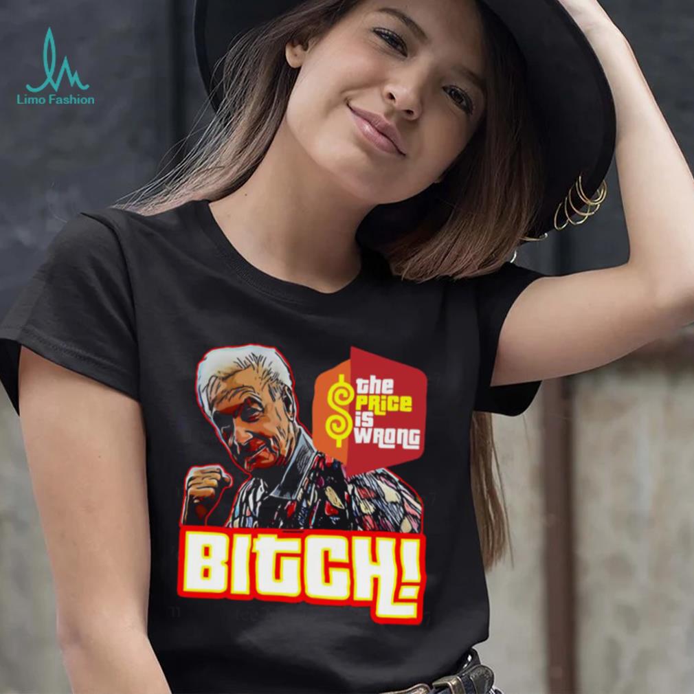 The Price Is Wrong Bitch Happy Gilmore Bob Barker Shirt The Price Is Wrong Bitch Happy Gilmore Bob Barker Shirt