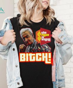 The Price Is Wrong Bitch Happy Gilmore Bob Barker Shirt