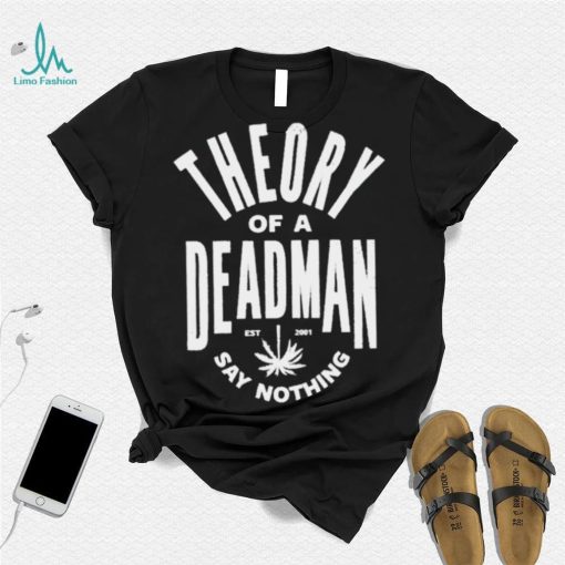 Theory of a deadman est 2001 say nothing T shirt