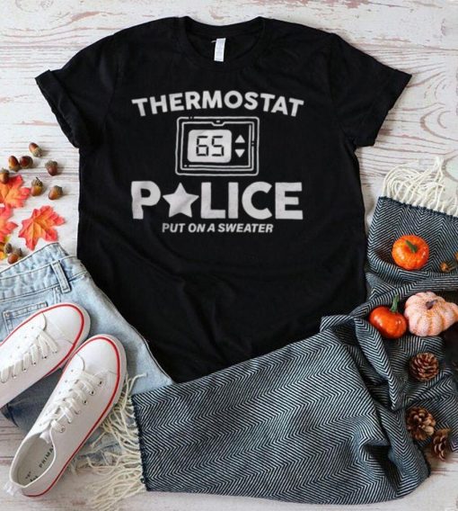 Thermostat Police put on a sweater shirt