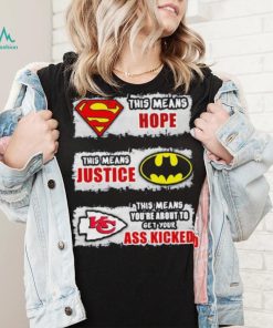 Thí Means Hope This Means Justice This Means You’re About To Get Your As Kickes Shirt