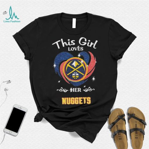 This Girl Loves Her Denver Nuggets Basketball Shirt