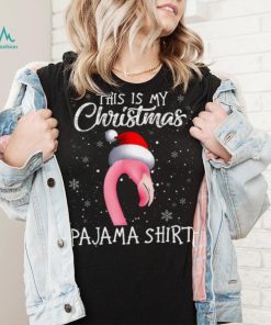 This Is My Christmas Pajama Flamingo Santa Xmas Christmas Pajama T Shirt