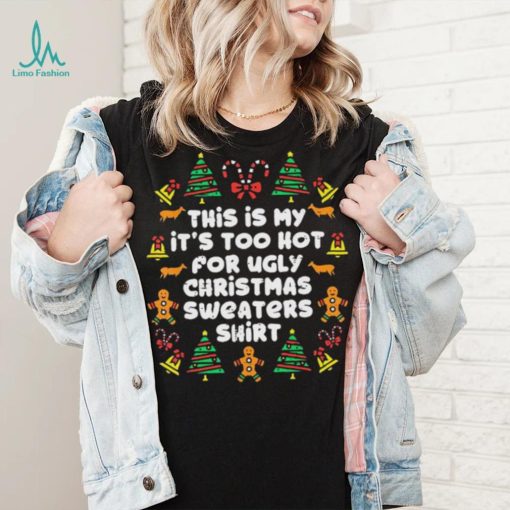 This Is My It’s Too Hot For Ugly Xmas Sweater Shirt Westie Christmas Tree Dog Shirt