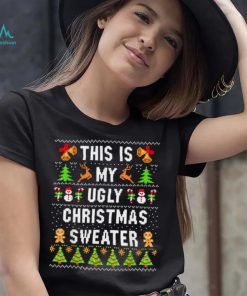 This Is My Ugly Sweater Funny Ugly Christmas T Shirt