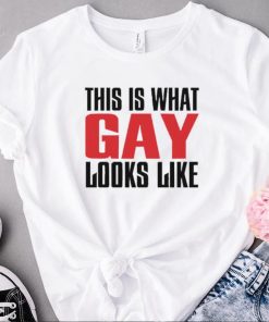 This is what gay looks like shirt