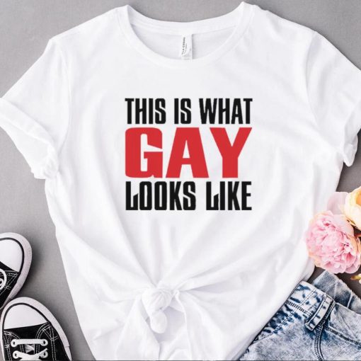 This is what gay looks like shirt