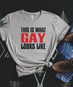 This is what gay looks like shirt