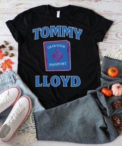 Tommy Lloyd Grab Your Passport shirt