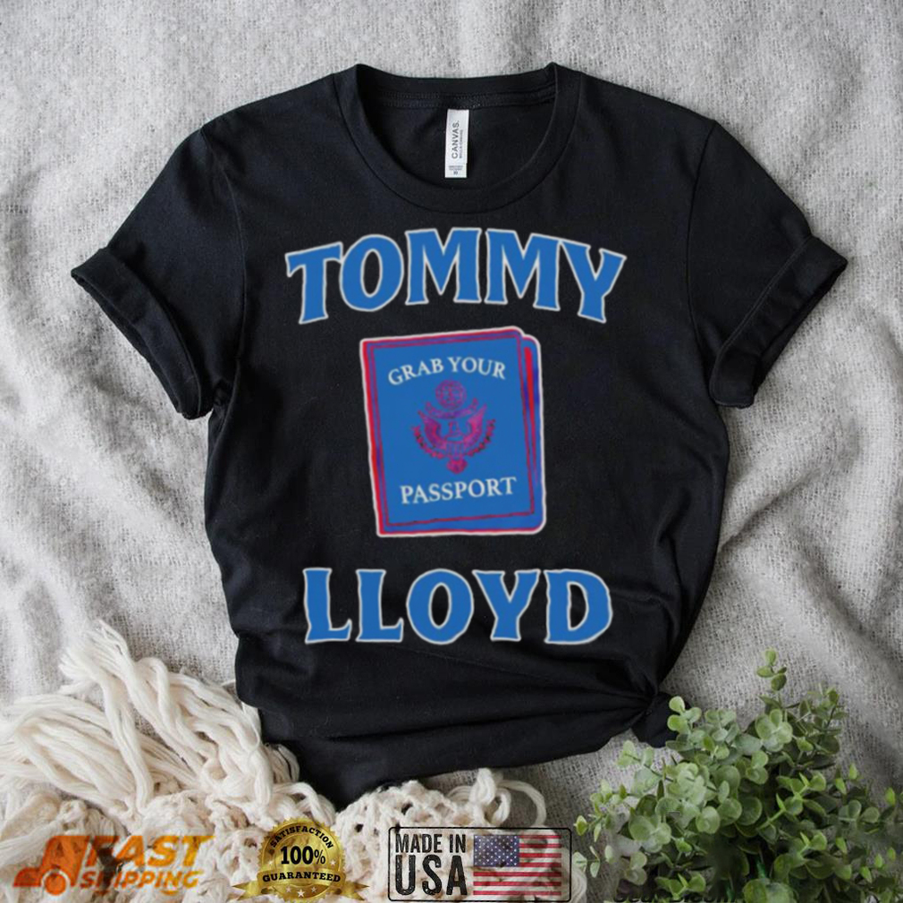 Tommy Lloyd Grab Your Passport shirt Tommy Lloyd Grab Your Passport shirt