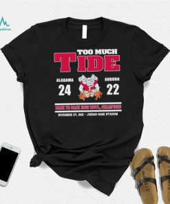 Too Much Tide Alabama 24 Auburn 22 Black To Black Iron Bowl, Champions Shirt