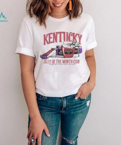 Top kentucky jelly of the month club shirt