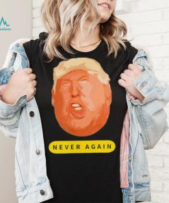 Top trump never again 2024 shirt