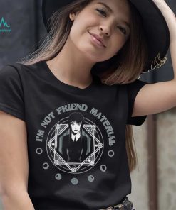 Top wednesday I’m not friend material shirt