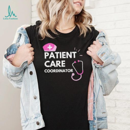 Trending Patient Care Coordinator Shirt