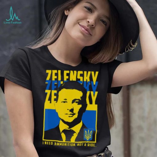 Trending Ukrainian President Volodymyr Zelensky I Need Ammunition shirt 9176b5 0