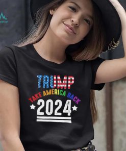 Trump 2024 Return Take America Colorful shirt