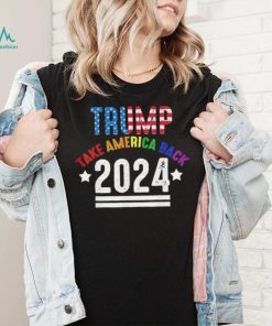 Trump 2024 Return Take America Colorful shirt