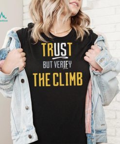 Trust the Climb but evrify shirt2