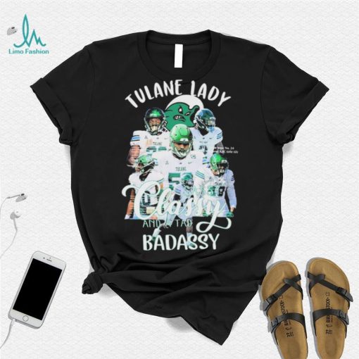 Tulane Football Team Sassy Classy And A Tad Badassy Shirt