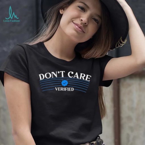 Twitter Don’t Care Verified Shirt