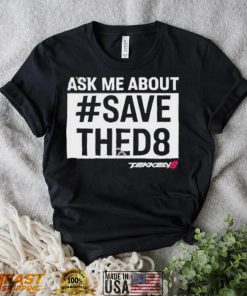 Unrooolie Ask Me About Save Thed8 Shirt