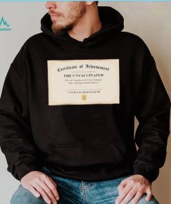 Unvaccinated Legend Certificate Shirt