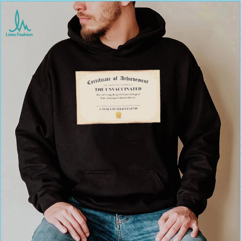 Unvaccinated Legend Certificate Shirt Unvaccinated Legend Certificate Shirt