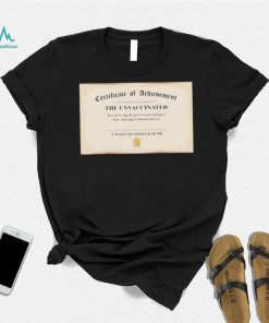 Unvaccinated Legend Certificate Shirt