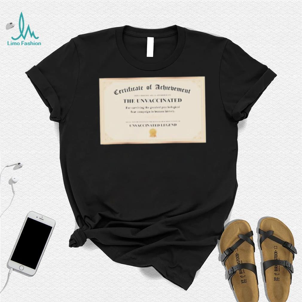 Unvaccinated Legend Certificate Shirt Unvaccinated Legend Certificate Shirt