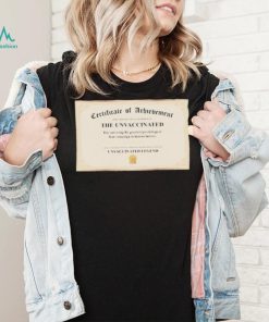 Unvaccinated Legend Certificate Shirt