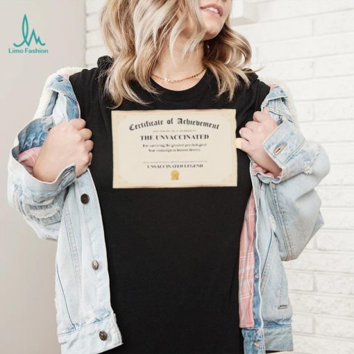 Unvaccinated Legend Certificate Shirt