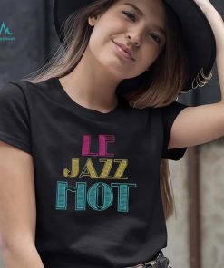 Victor Victoria Le Jazz Hot Shirt